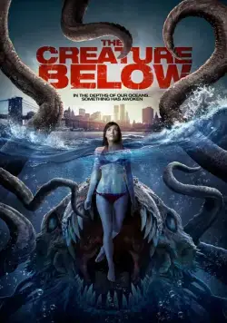Постер: Существо из бездны / The Creature Below (2016)