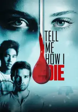 Постер: Расскажи мне, как я умру / Tell Me How I Die (2016)