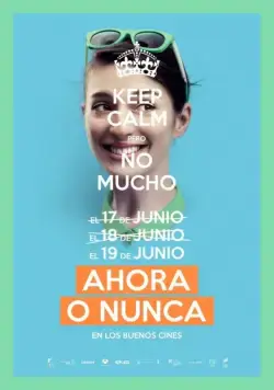 Постер: Сейчас или никогда / Ahora o nunca (2015)