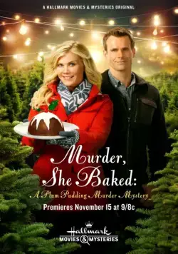 Постер: Она испекла убийство: Тайна убийства сливового пудинга / Murder, She Baked: A Plum Pudding Murder Mystery (2015)