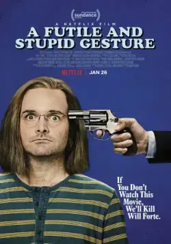 Постер: Глупый и бессмысленный жест / A Futile and Stupid Gesture (2018)