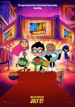 Постер: Юные титаны, вперед! / Teen Titans Go! To the Movies (2018)