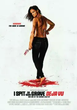 Постер: Я плюю на ваши могилы: Дежа вю / I Spit on Your Grave: Deja Vu (2019)