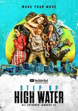 Постер: Шаг вперед: Прилив / Step Up: High Water (2018)