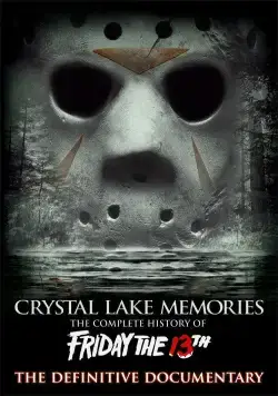 Постер: Воспоминания Хрустального озера: Полная история пятницы 13-го / Crystal Lake Memories: The Complete History of Friday the 13th (2013)