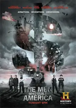 Постер: Люди, построившие Америку / The Men Who Built America (2012)