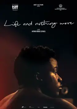 Постер: Жизнь и ничего больше / Life & Nothing More (2017)