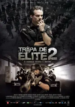 Постер: Элитный отряд: Враг внутри / Tropa de Elite 2: O Inimigo Agora é Outro (2010)