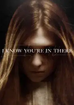 Постер: Я знаю, ты там / I Know You're in There (2016)