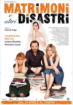 Постер: Свадьбы и другие катастрофы / Matrimoni e altri disastri (2010)