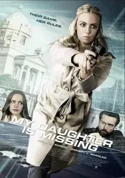 Постер: Моя дочь пропала / My Daughter Is Missing (2017)