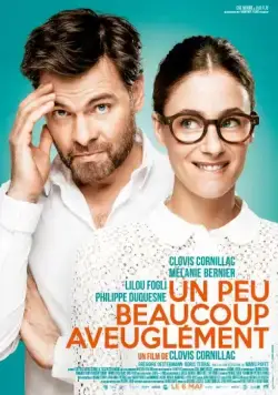 Постер: Мало, много, слепо / Un peu, beaucoup, aveuglément! (2015)