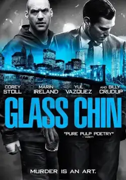 Постер: Стеклянная челюсть / Glass Chin (2014)