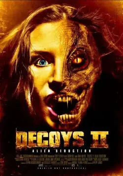 Постер: Приманки 2: Второе обольщение / Decoys 2: Alien Seduction (2007)