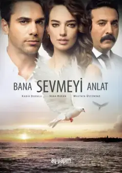 Постер: Расскажи мне, как любить / Bana Sevmeyi Anlat (2016)