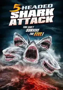 Постер: Нападение пятиглавой акулы / 5 Headed Shark Attack (2017)