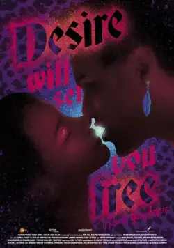 Постер: Желание освободит тебя / Desire Will Set You Free (2015)