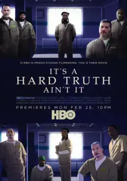 Постер: Горькая правда / It's a Hard Truth Ain't It (2018)