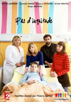 Постер: Не стоит беспокоиться / Pas d'inquiétude (2014)