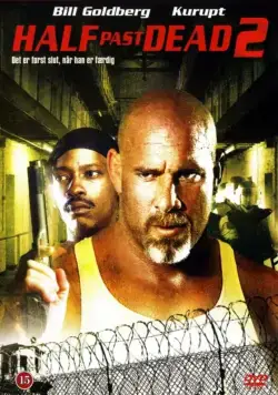 Постер: Ни жив ни мёртв 2 / Half Past Dead 2 (2007)