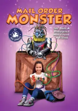 Постер: Девочка и робот / Mail Order Monster (2018)