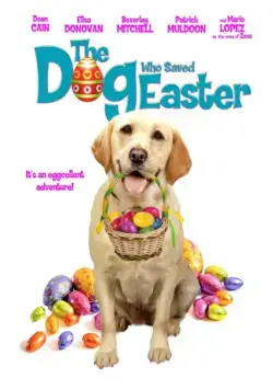 Постер: Собака, cпасшая Пасху / The Dog Who Saved Easter (2014)