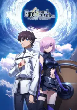 Постер: Судьба: Великий приказ - Первый приказ / Fate/Grand Order: First Order (2017)