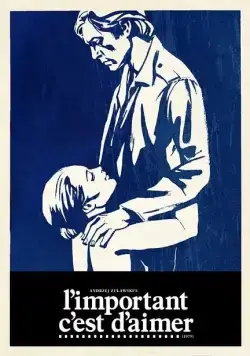 Постер: Главное — любить / L'important c'est d'aimer (1974)