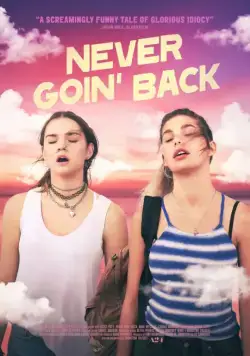 Постер: Никогда не возвращайтесь / Never Goin' Back (2018)