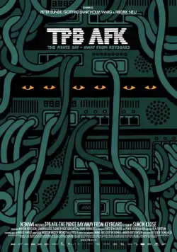 Постер: Пиратская бухта: В удалении от клавиатуры / TPB-AFK (2013)
