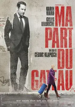 Постер: Моя часть пирога / Ma part du gâteau (2011)