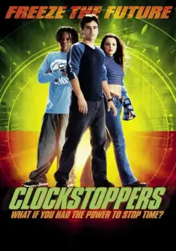 Постер: Останавливающие время / Clockstoppers (2002)