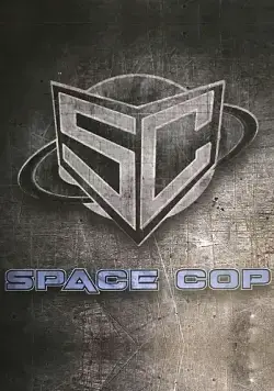 Постер: Космический полицейский / Space Cop (2016)
