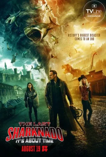 Постер: Последний акулий торнадо: Как раз вовремя / Sharknado 6 - The Last Sharknado: It's About Time (2018)