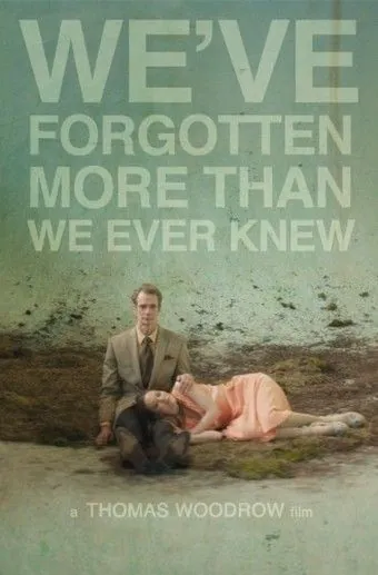 Постер: Мы забыли больше, чем когда-либо знали / We've Forgotten More Than We Ever Knew (2016)