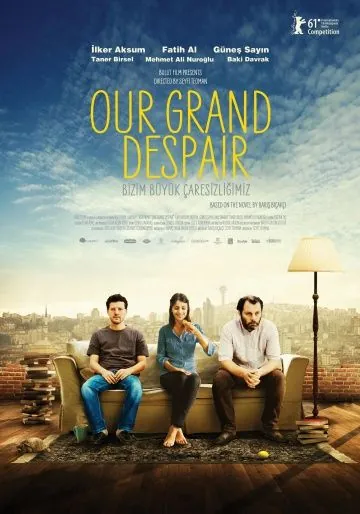 Постер: Наше великое отчаяние / Bizim Büyük Çaresizliğimiz (2011)