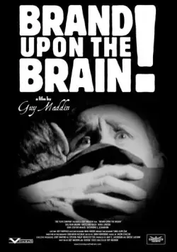 Постер: Клеймо на мозге / Brand Upon the Brain! A Remembrance in 12 Chapters (2006)