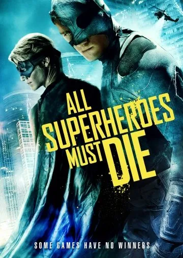 Постер: Все супергерои должны погибнуть / All Superheroes Must Die (2011)