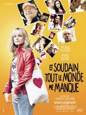 Постер: И вдруг мне всех не хватает / Et soudain, tout le monde me manque (2011)