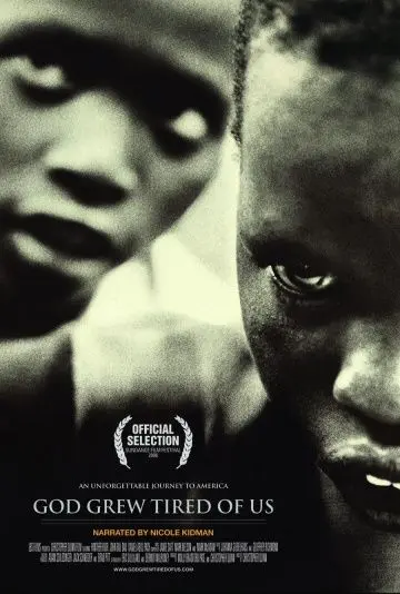 Постер: Бог устал от нас / God Grew Tired of Us: The Story of Lost Boys of Sudan (2006)