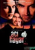 Постер: Боль жизни / Acı hayat (2005)