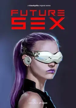 Постер: Секс будущего / Future Sex (2018)