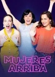 Постер: Лучшие женщины / Mujeres Arriba (2020)
