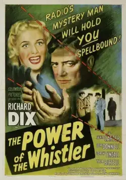 Постер: Сила Свистуна / The Power of the Whistler (1945)