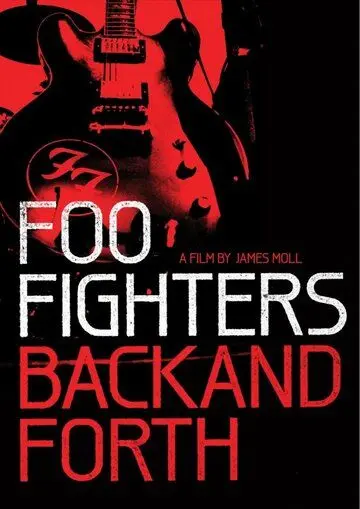 Постер: Foo Fighters: Назад и обратно / Foo Fighters: Back and Forth (2011)