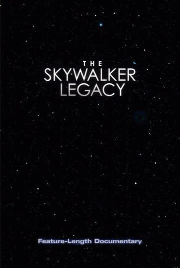 Постер: Наследие Скайуокера / The Skywalker Legacy (2020)