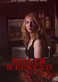 Постер: Смертельный уикенд / Killer Weekend (2020)