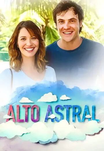 Постер: Звёздная высота / Alto Astral (2014)