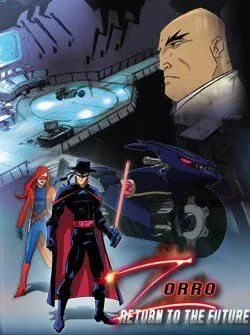 Постер: Зорро: Возвращение в будущее / Zorro: Return to The Future (2006)