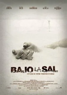 Постер: Под солью / Bajo la sal (2008)